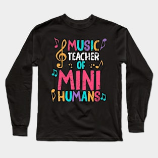 Music Teacher Of Mini Humans  Back To School Long Sleeve T-Shirt